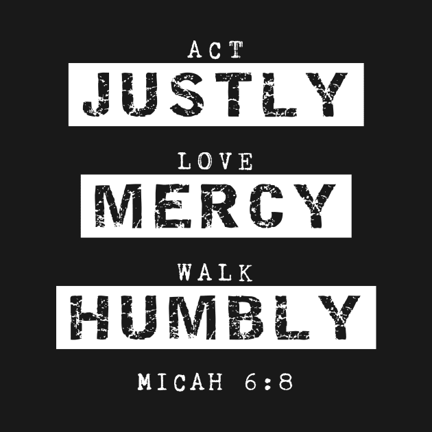 Act Justly, Love Mercy, Walk Humbly, Micah 6:8 Bible Verse by cottoncanvas