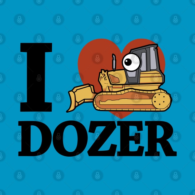 I Love Dozer Kawaii by damnoverload