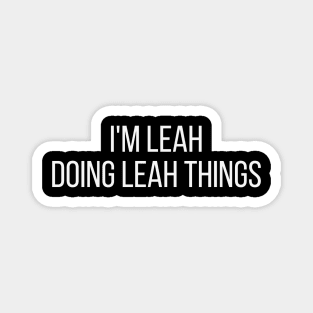 I'm Leah doing Leah things Magnet