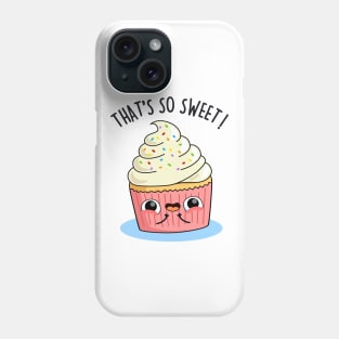 That's So Sweet Cute Cupcake Pun Phone Case