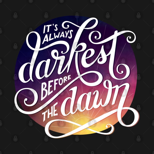 It's Always Darkest Before the Dawn by KRDesigns