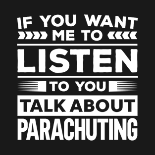 Talk About Parachuting T-Shirt