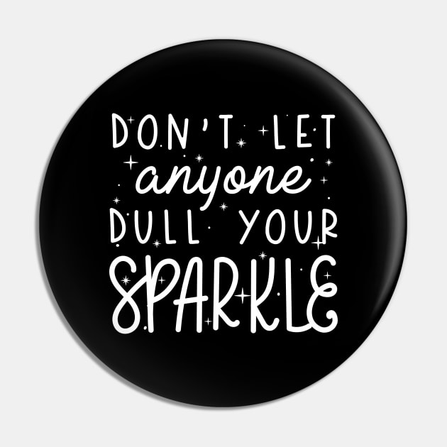 Dull Your Sparkle Pin by LuckyFoxDesigns