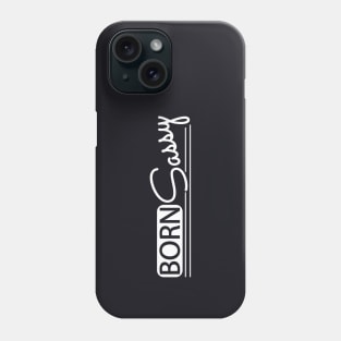 Born Sassy Phone Case