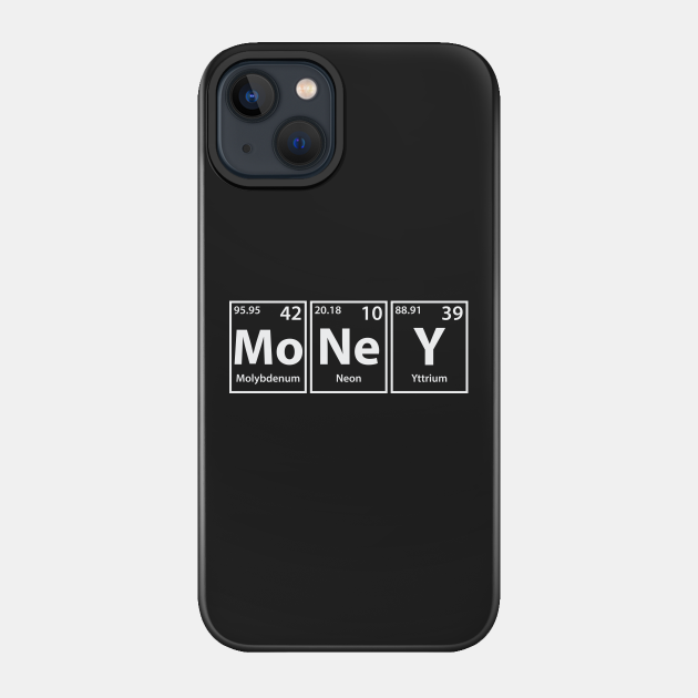 Money (Mo-Ne-Y) Periodic Elements Spelling - Money - Phone Case