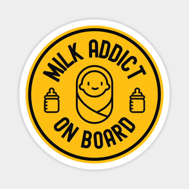 Baby On Board Milk Addict Bumper Magnet by FTF DESIGNS