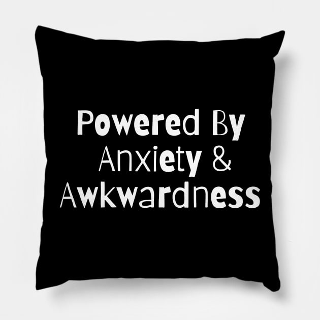 Powered By Anxiety And Awkwardness Pillow by HobbyAndArt