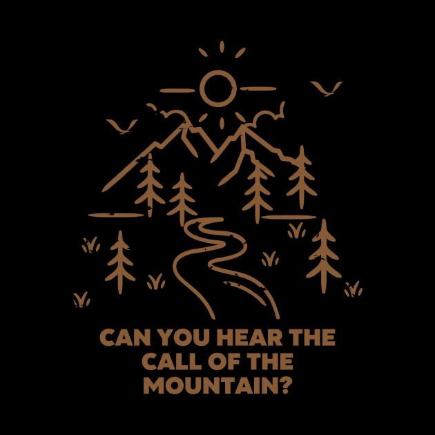 Camping Quote - Can you hear the call of the the Mountain? by Double E Design