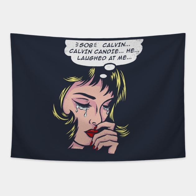 Calvin Candie Laughed at Me Tapestry by kg07_shirts