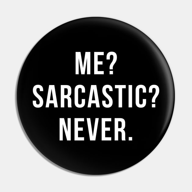 Me?Sarcastic?Never Courage Of Life Passion & Curiosity Pin by mangobanana
