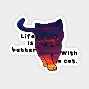 Life is better with a cat. Cute sticker Magnet