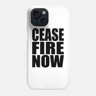 Cease fire now Phone Case