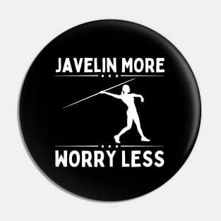 Javelin More Worry Less Pin