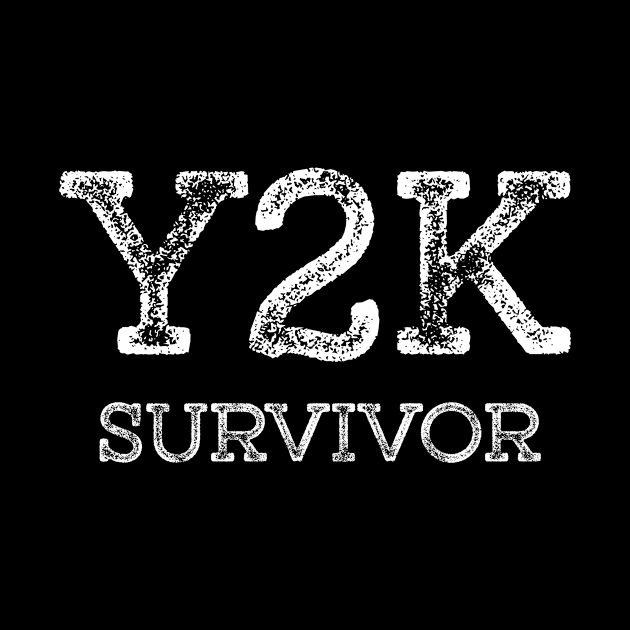 Y2K Survivor Year 2000 Funny Graphic I Survived by Bluebird Moon