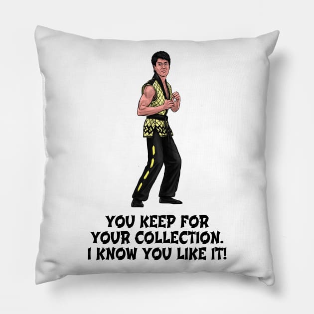 You Keep For Your Collection, I Know You Like It! Pillow by PreservedDragons