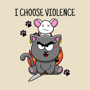 I Choose Violence T-Shirt