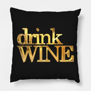 Drink Wine Gold Pillow