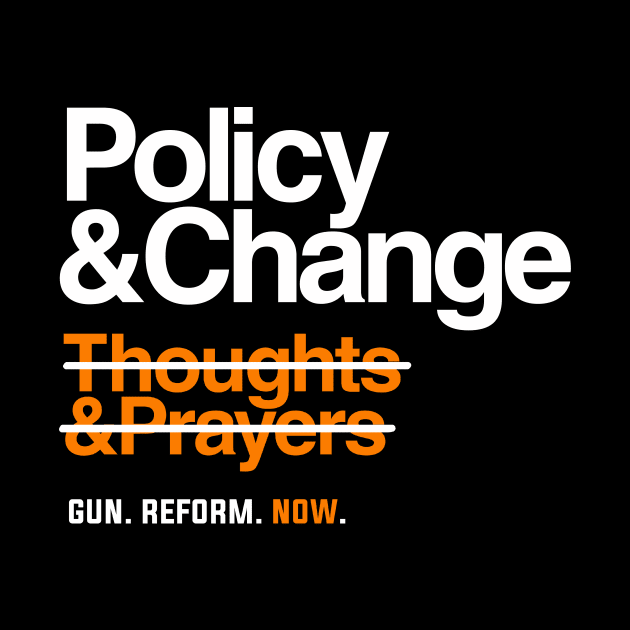 Policy and Change, Gun Reform Now by Boots