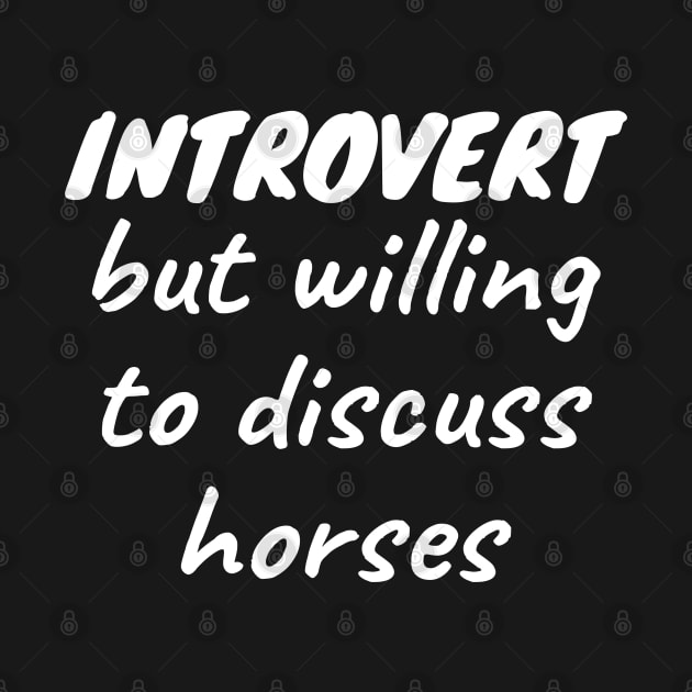 Introvert but willing to discuss horses by LunaMay