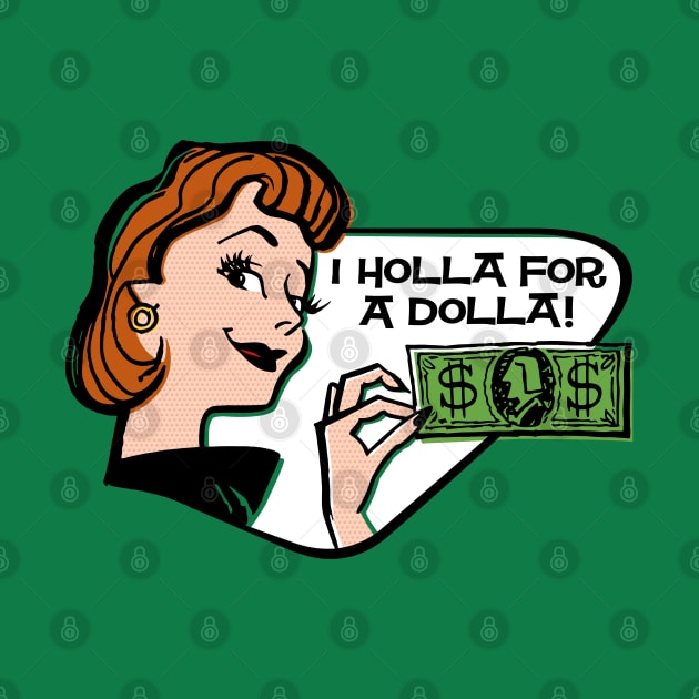 Holla For A Dolla by RTROstock