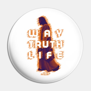 Way Truth Life - John 14.6 Pin