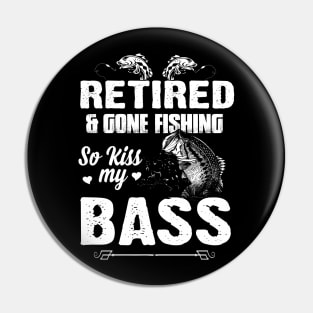 Retired & go fishing Pin