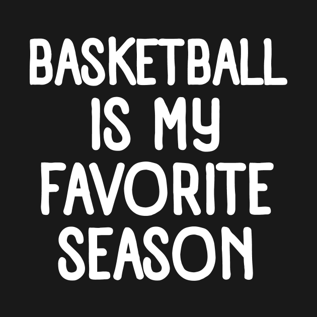 Basketball Is My Favorite season by aesthetice1
