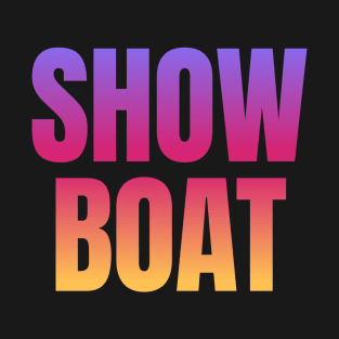 Showboat T-Shirt