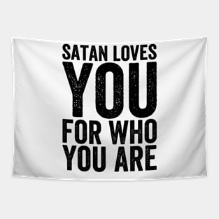 Satan Loves You For Who You Are - Black Style Tapestry