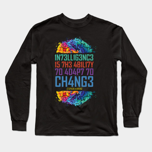 Intelligence Is The Ability To Adapt To Change Science T Shrit Long Sleeve T Shirt Teepublic