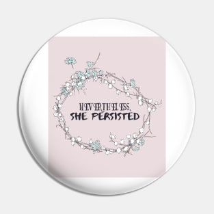 Nevertheless, She Persisted - Wall Art Pin