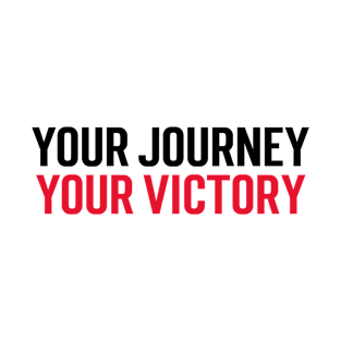 Your Journey, Your Victory T-Shirt