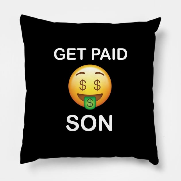 Get Paid Son" Money Dollar Bills Pillow by creativitythings 