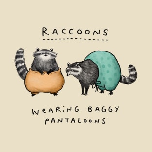 Raccoons Wearing Baggy Pantaloons T-Shirt