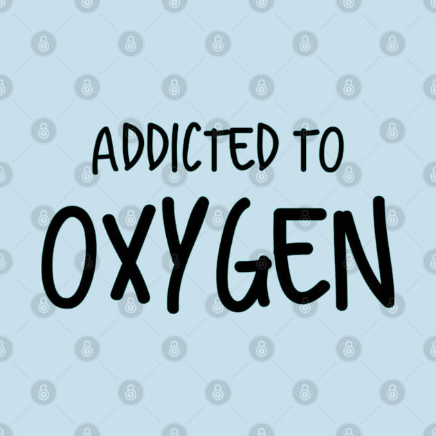 Addicted To Oxygen by Emma Lorraine Aspen