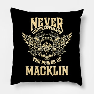 Macklin Name Shirt Macklin Power Never Underestimate Pillow