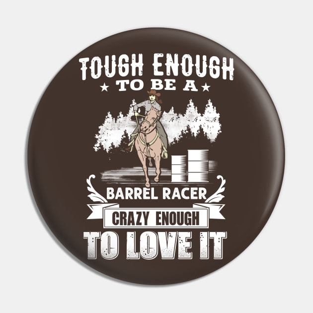 Tough Enough To Be A Barrel Racer Pin by jonetressie