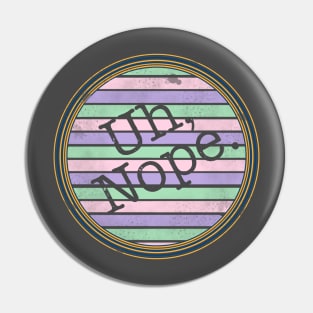 Uh, Nope Logo Style Design Um nope er no retro distressed Pin