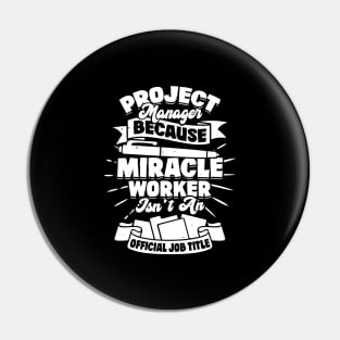 Funny Project Manager Gift Pin