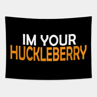 Myths About I'm Your Huckleberry Over The Next Tapestry