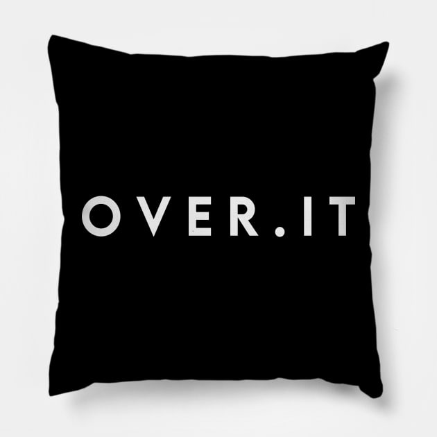 Over it Pillow by Takamichi