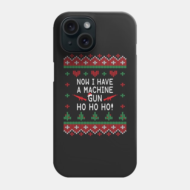 Now I have A Machine Gun Ho Ho Ho Phone Case by ChicGraphix