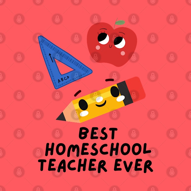 Best Homeschool Teacher Ever by e s p y