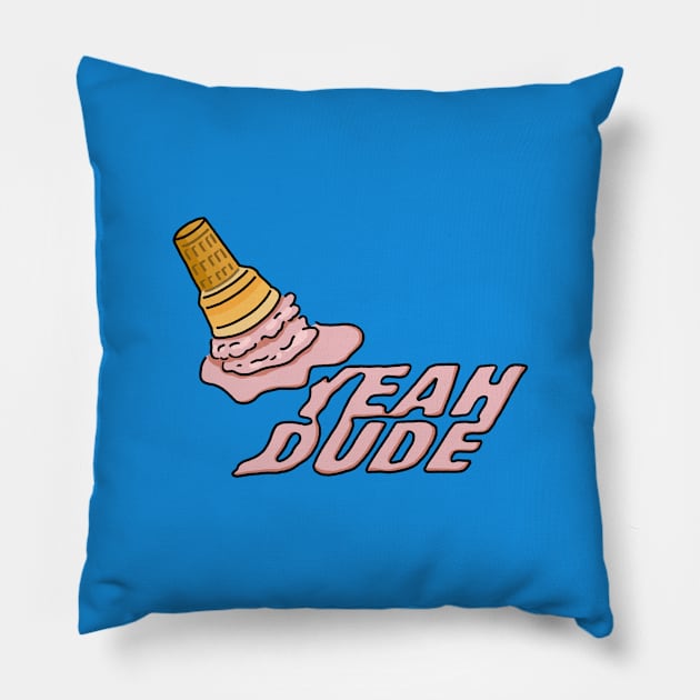 Ice Cream - YEAH DUDE Pillow by BreadBen