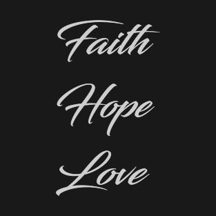 faith hope love christian T-Shirt