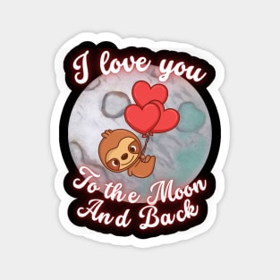 I Love You to the Moon and Back I Love My Magnet