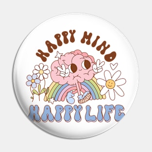 Happy Mind Happy Life Pin