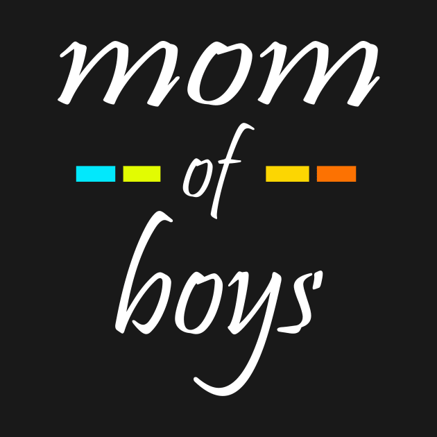 mom of boys by Tshirt114