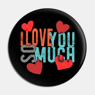 I love you so much Pin