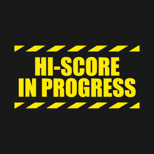 Hi Score In Progress T-Shirt